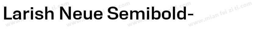 Larish Neue Semibold字体转换